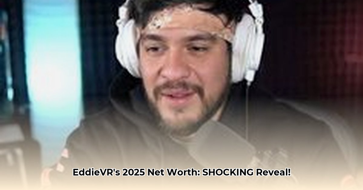 eddievr-net-worth